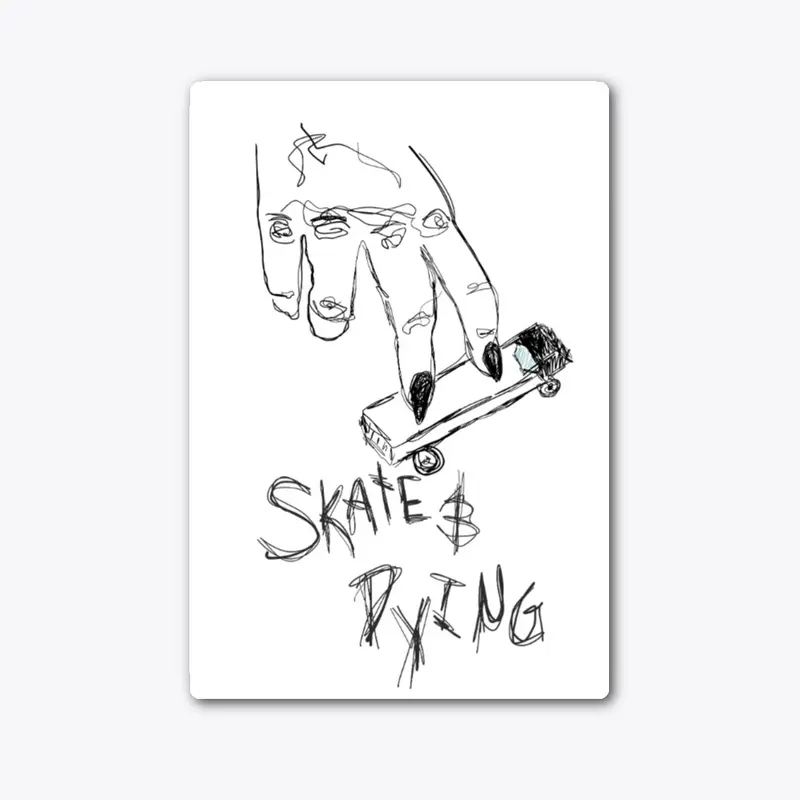 skate & dying